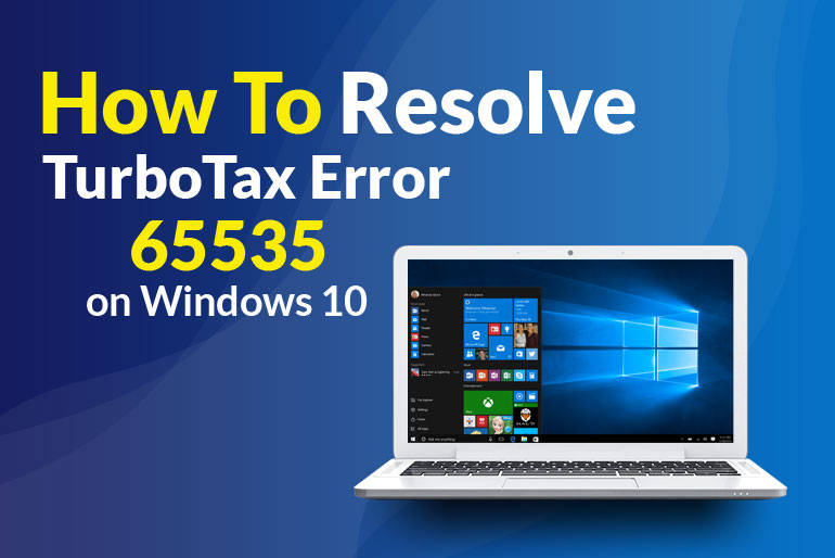 How to Resolve TurboTax Error 65535 on Windows 10?