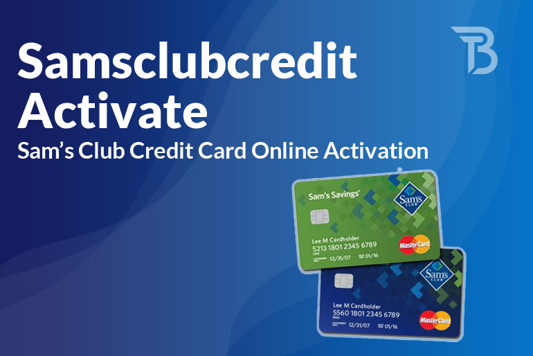 Samsclubcredit/activate – Sam’s Club Credit Card Online Activation
