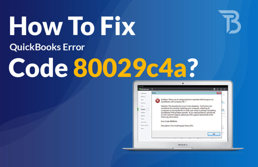How To Fix QuickBooks Error Code 80029c4a
